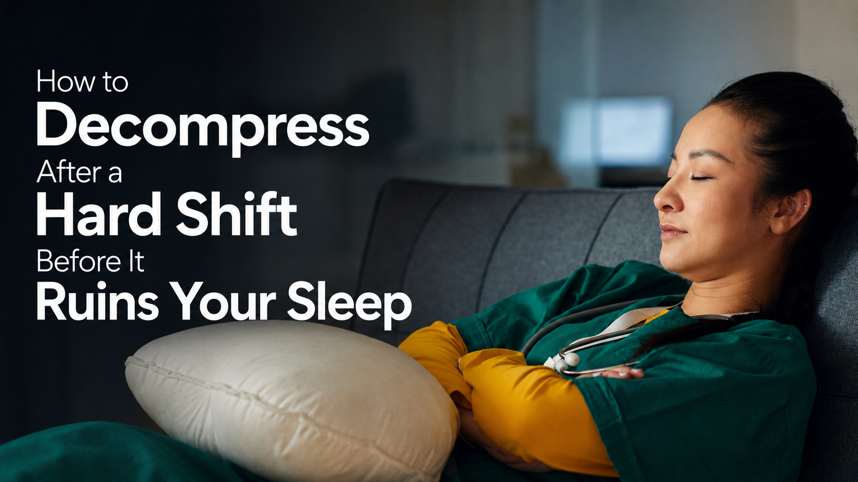 How to Decompress After a Hard Shift Before It Ruins Your Sleep